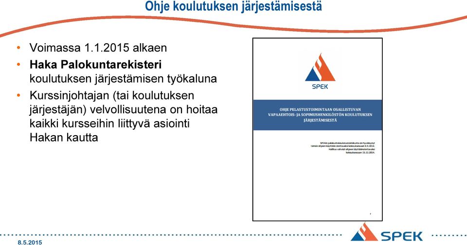 järjestämisen työkaluna Kurssinjohtajan (tai koulutuksen