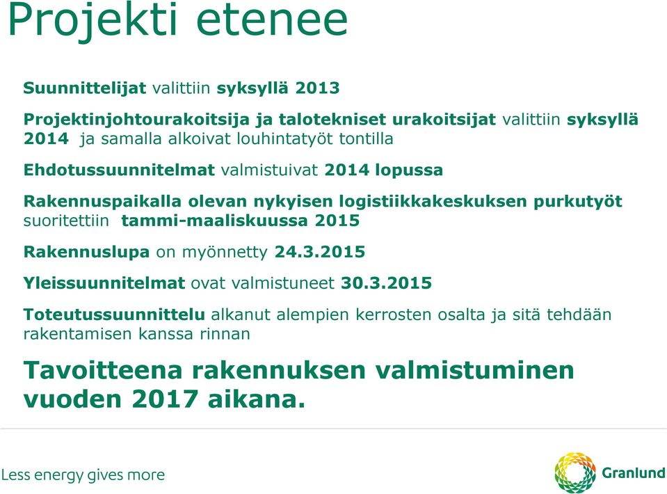 purkutyöt suoritettiin tammi-maaliskuussa 2015 Rakennuslupa on myönnetty 24.3.