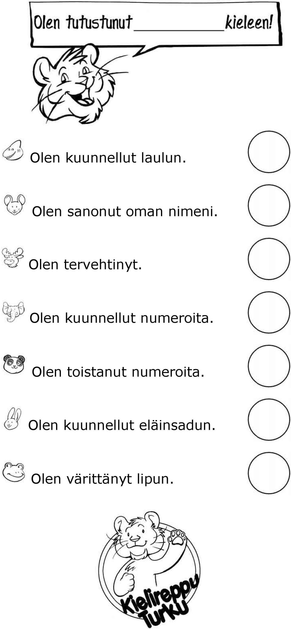 Olen kuunnellut numeroita.