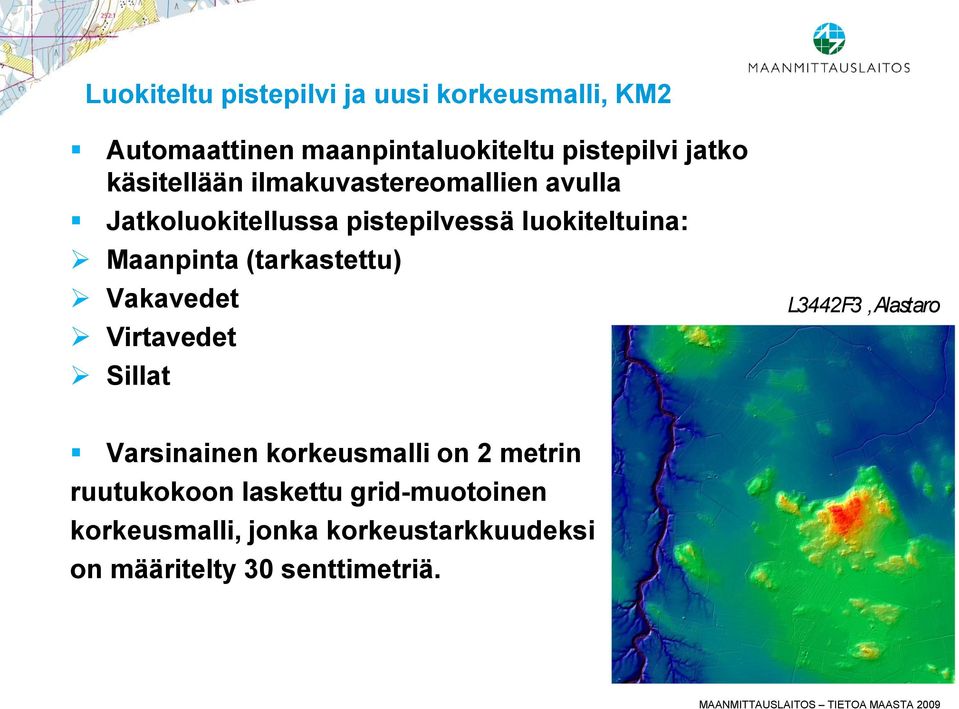 (tarkastettu) Vakavedet Virtavedet Sillat L3442F3, Alastaro Varsinainen korkeusmalli on 2 metrin