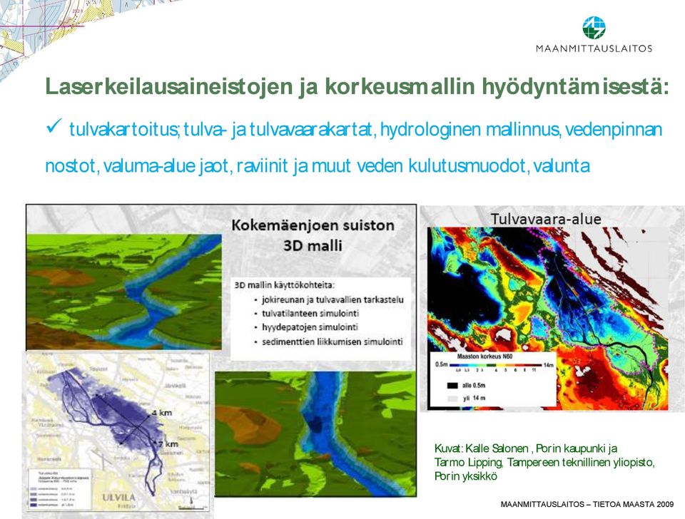 valuma-alue jaot, raviinit ja muut veden kulutusmuodot, valunta Kuvat: Kalle