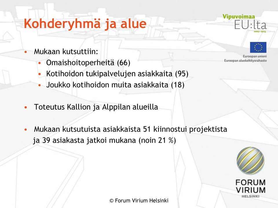 asiakkaita (18) Toteutus Kallion ja Alppilan alueilla Mukaan