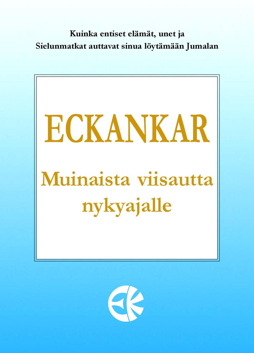 sinua löytämään Jumalan