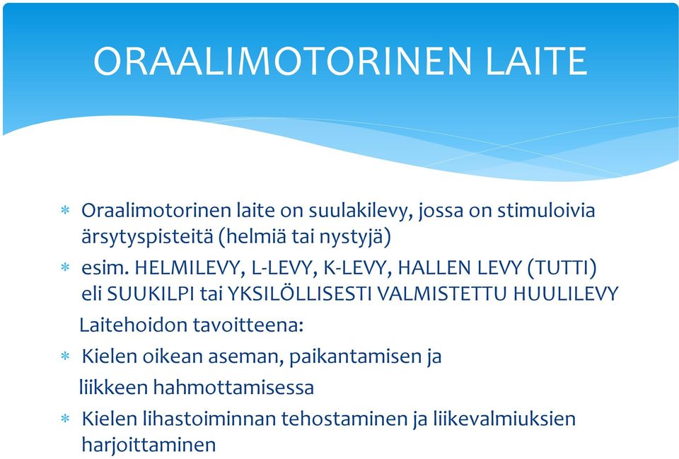 HELMILEVY, L-LEVY, K-LEVY, HALLEN LEVY (TUTTI) eli SUUKILPI tai YKSILÖLLISESTI VALMISTETTU