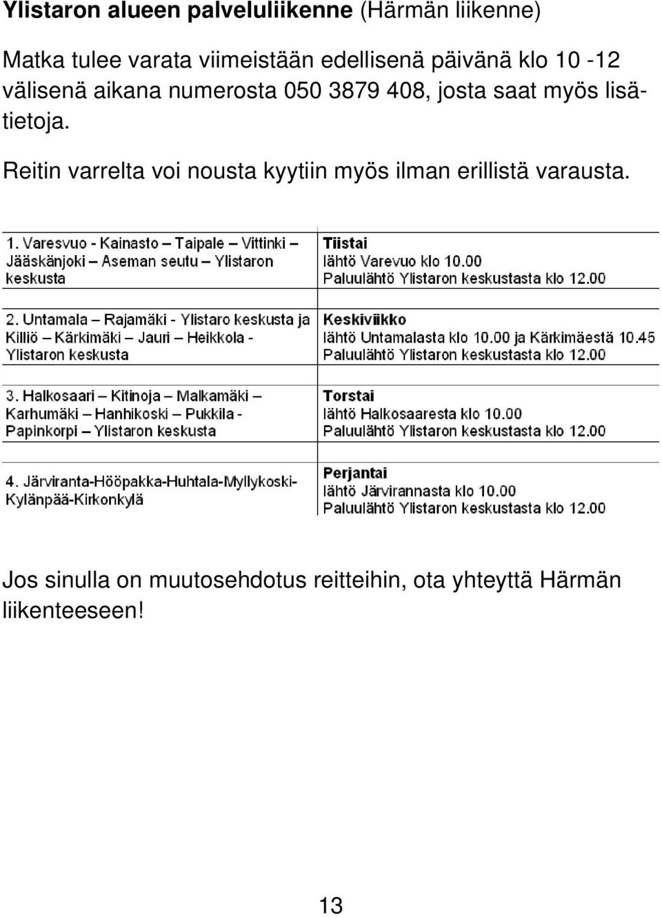 josta saat myös lisätietoja.