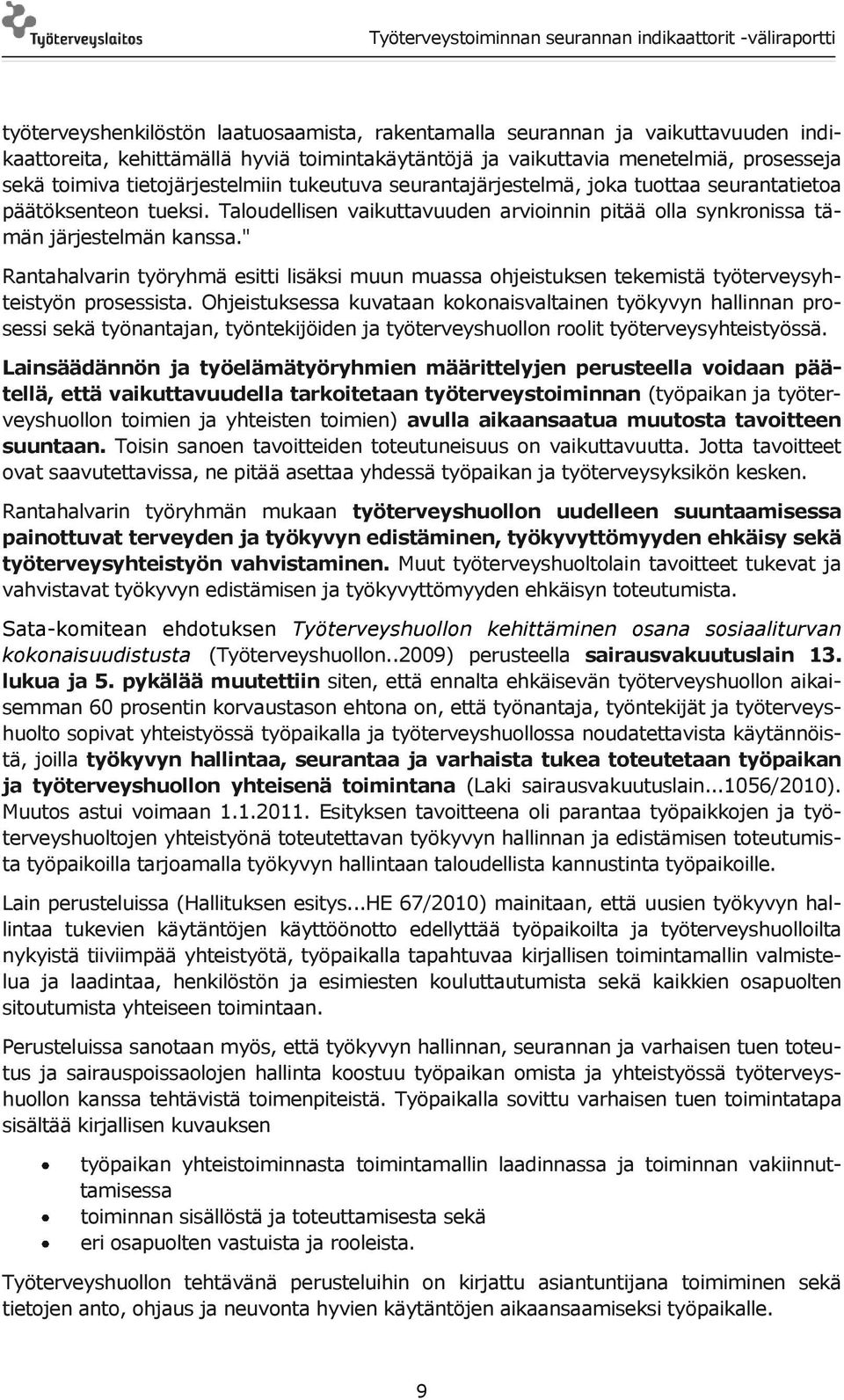 " Rantahalvarin työryhmä esitti lisäksi muun muassa ohjeistuksen tekemistä työterveysyhteistyön prosessista.