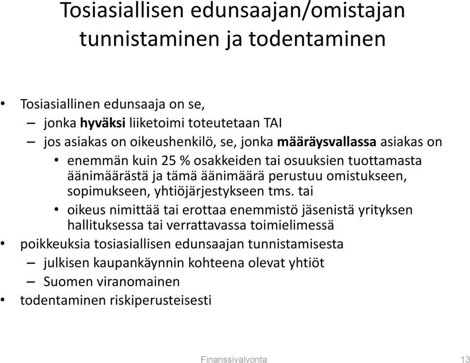 omistukseen, sopimukseen, yhtiöjärjestykseen tms.