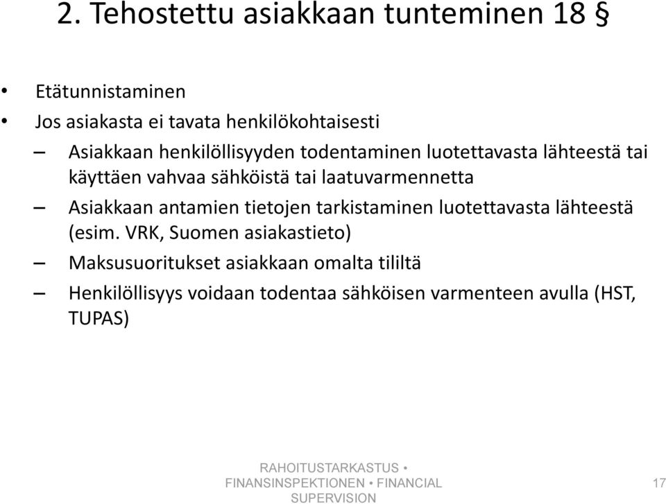 antamien tietojen tarkistaminen luotettavasta lähteestä (esim.