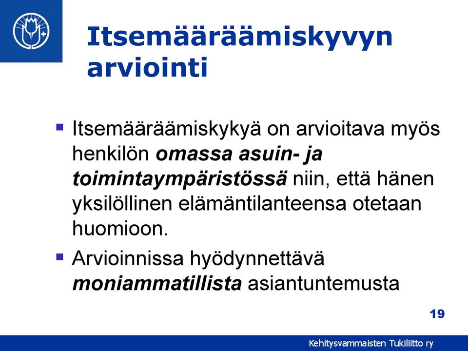 toimintaympäristössä niin, että hänen yksilöllinen