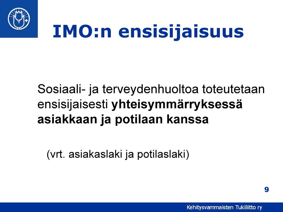 ensisijaisesti yhteisymmärryksessä