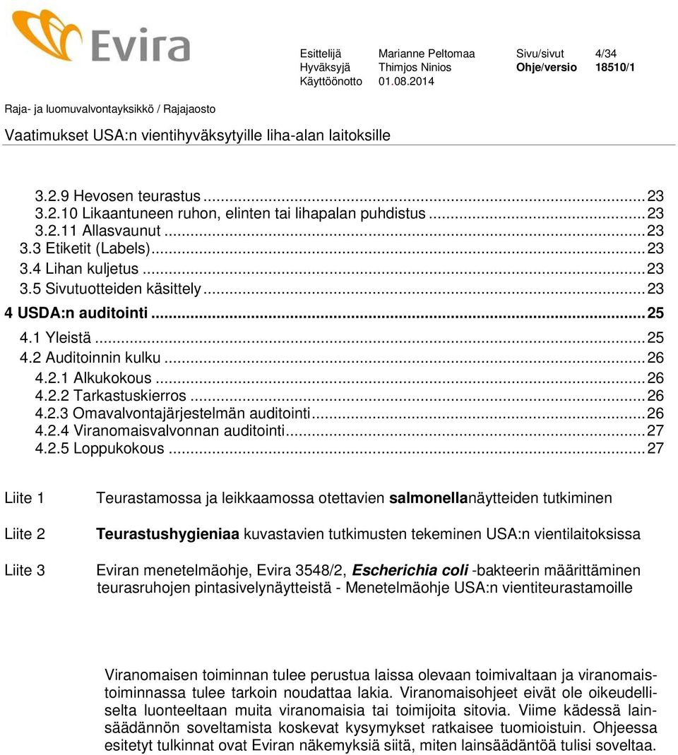 .. 26 4.2.4 Viranomaisvalvonnan auditointi... 27 4.2.5 Loppukokous.