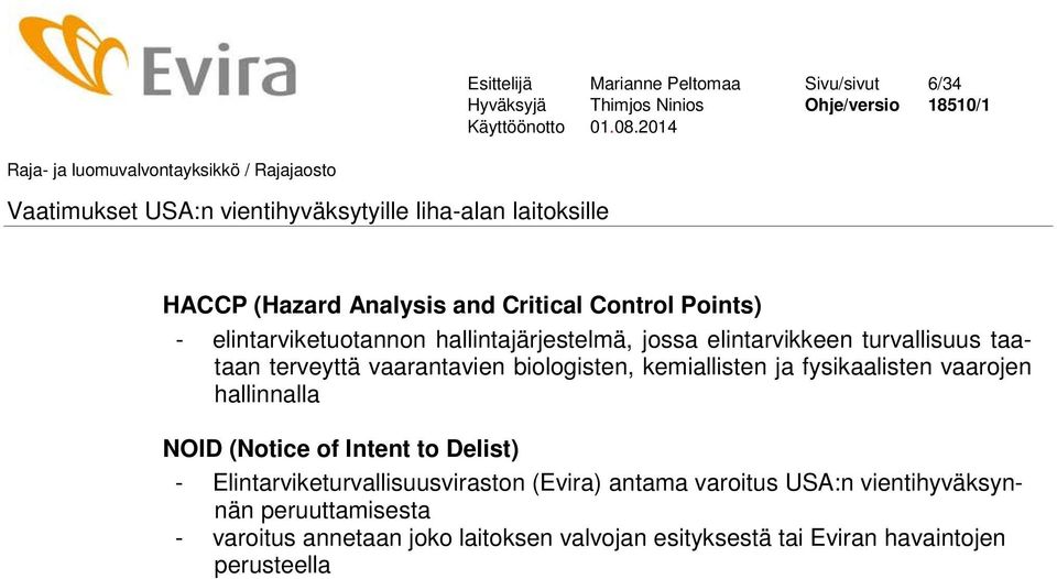 fysikaalisten vaarojen hallinnalla NOID (Notice of Intent to Delist) - Elintarviketurvallisuusviraston (Evira) antama