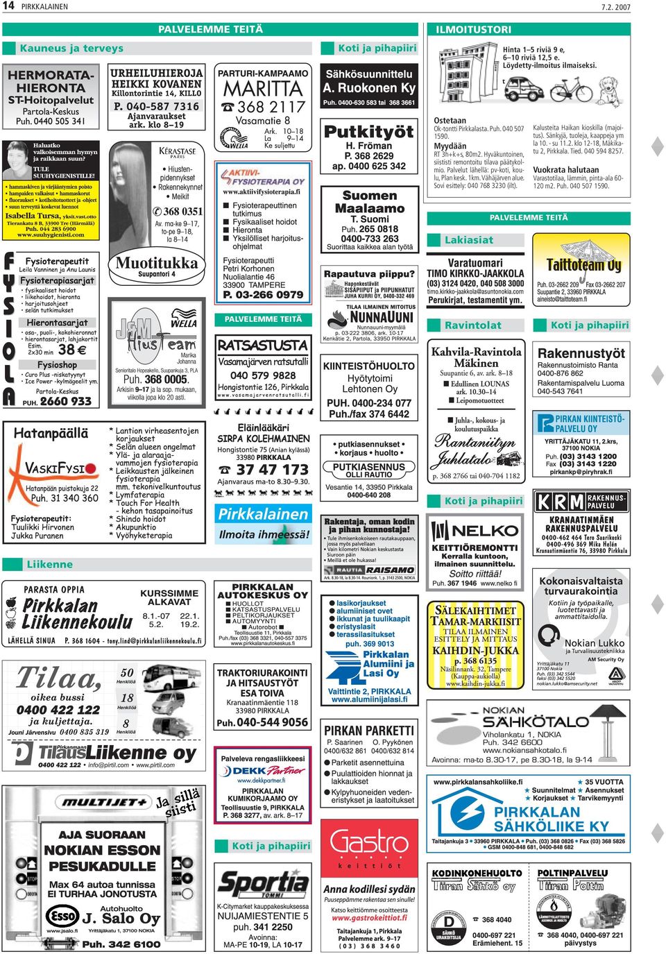 Vähäjärven alue. Sovi esittely: 040 768 3230 (ilt). Kalusteita Haikan kioskilla (majoitus). Sänkyjä, tuoleja, kaappeja ym la 10. - su 11.2. klo 12-18, Mäkikatu 2, Pirkkala. Tied.