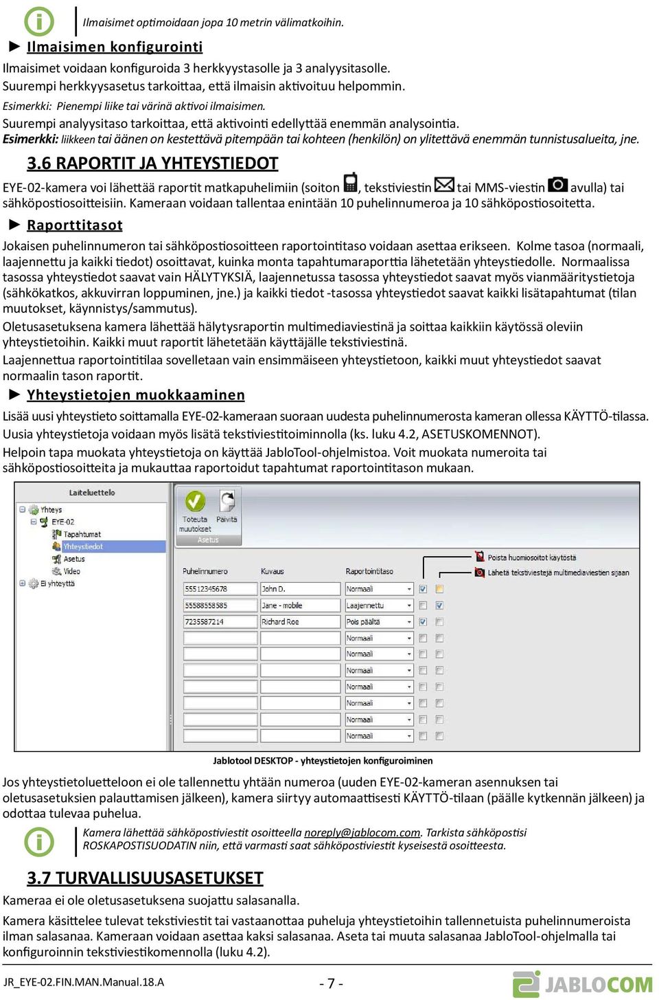 Suurempi analyysitaso tarkoittaa, että aktivointi edellyttää enemmän analysointia.