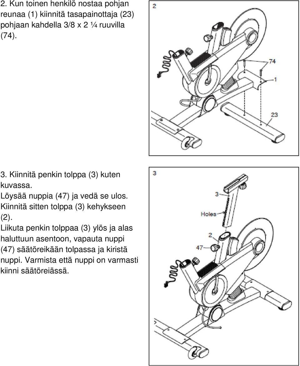 Kiinnitä sitten tolppa (3) kehykseen (2).