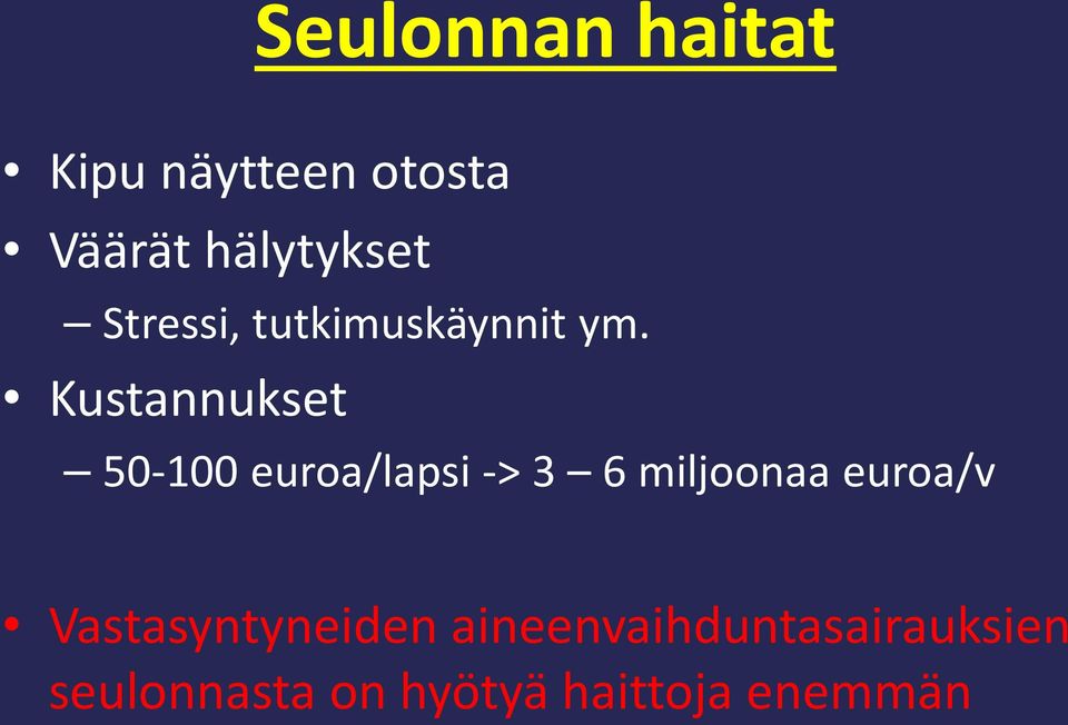 Kustannukset 50-100 euroa/lapsi -> 3 6 miljoonaa