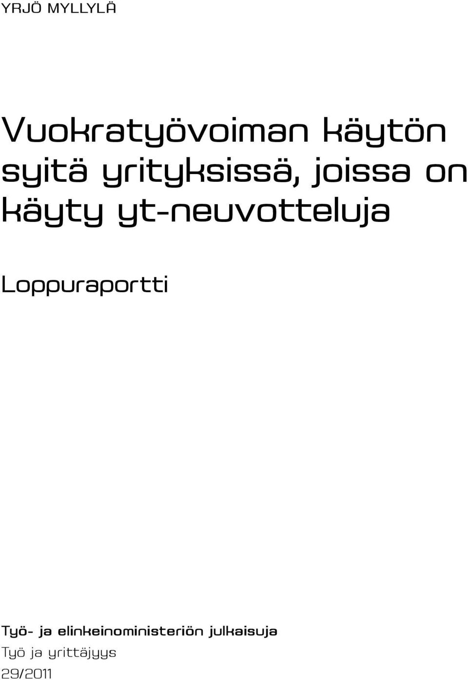 yt-neuvotteluja Loppuraportti Työ- ja