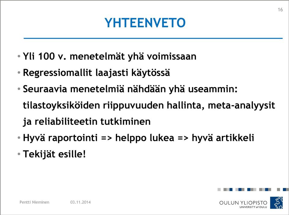 menetelmiä nähdään yhä useammin: tilastoyksiköiden riippuvuuden