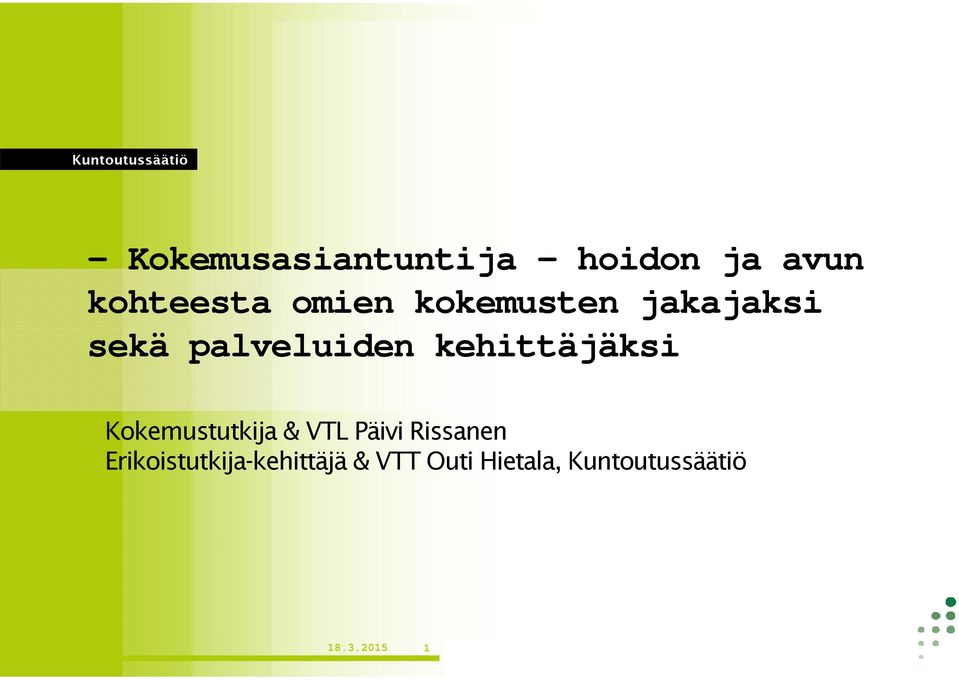 kehittäjäksi Kokemustutkija & VTL Päivi Rissanen