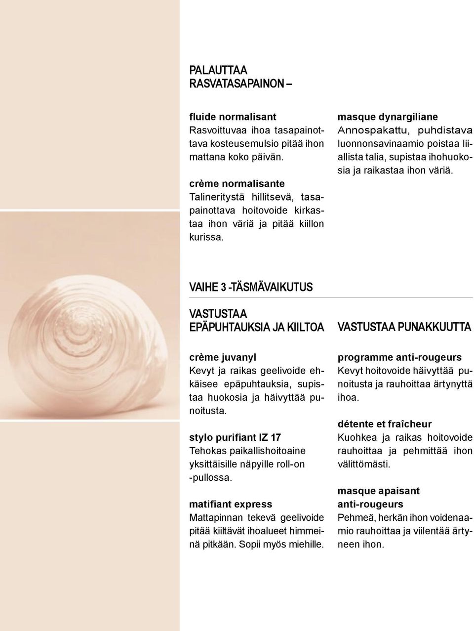 masque dynargiliane Annospakattu, puhdistava luonnonsavinaamio poistaa liiallista talia, supistaa ihohuokosia ja raikastaa ihon väriä.