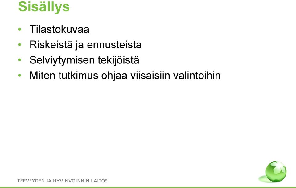 Selviytymisen tekijöistä