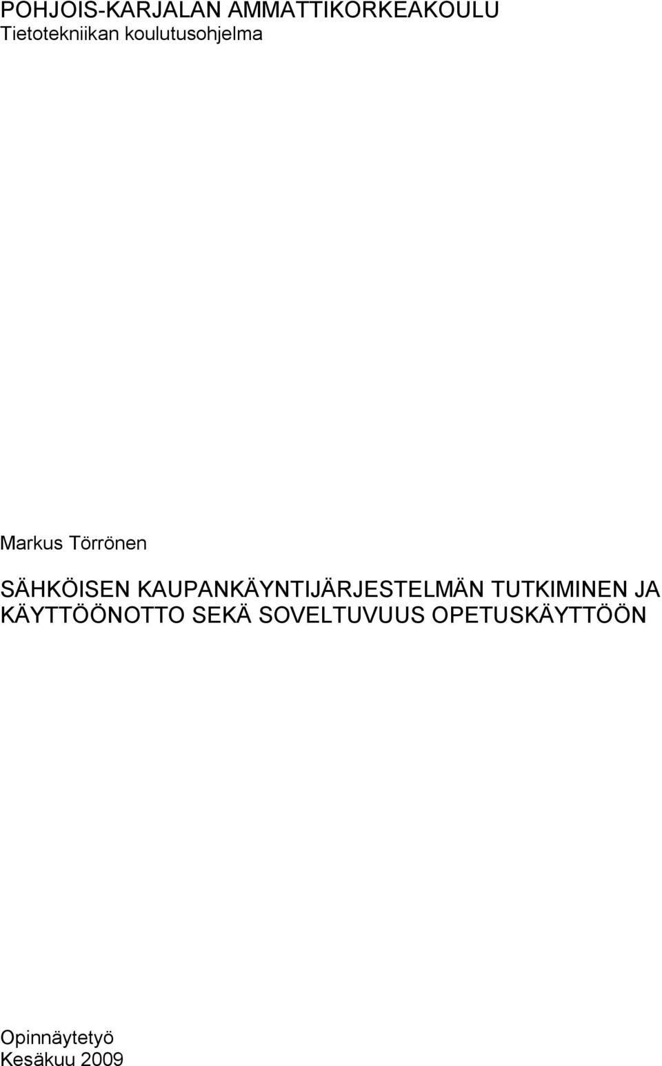 KAUPANKÄYNTIJÄRJESTELMÄN TUTKIMINEN JA