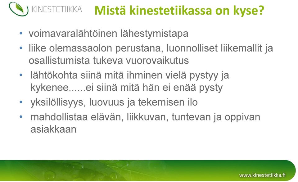 liikemallit ja osallistumista tukeva vuorovaikutus lähtökohta siinä mitä ihminen vielä