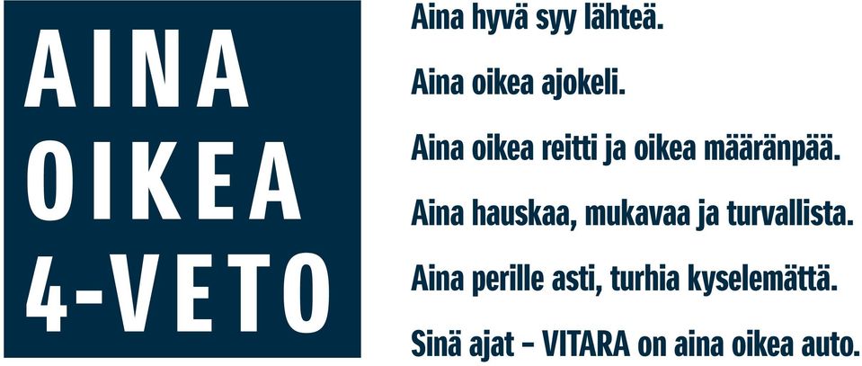 Aina oikea reitti ja oikea määränpää.