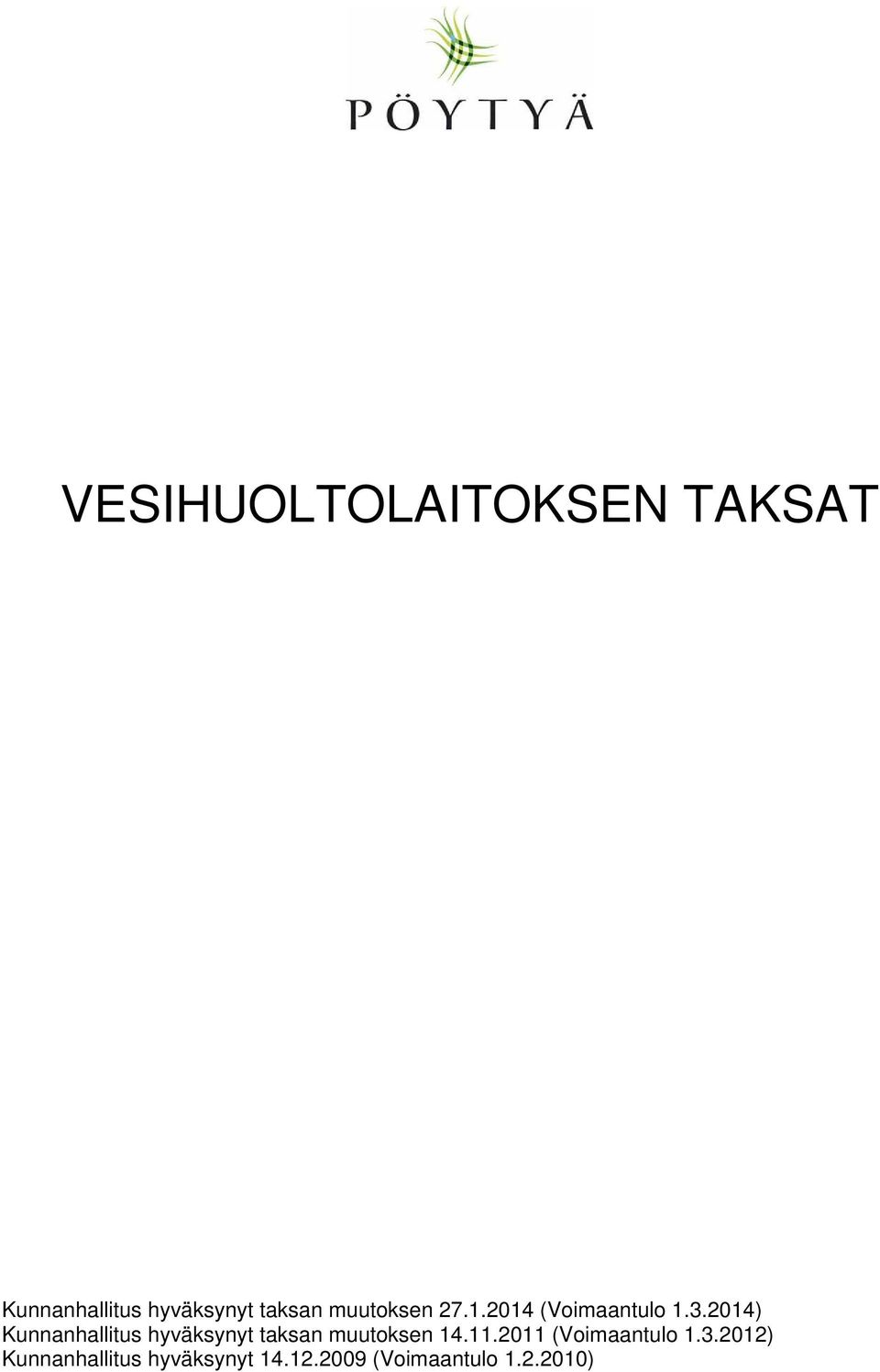 2014) Kunnanhallitus hyväksynyt taksan muutoksen 14.11.