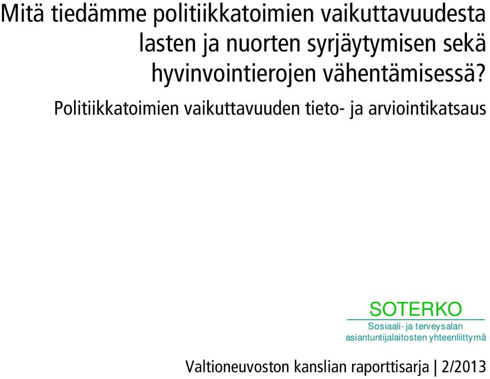 Politiikkatoimien vaikuttavuuden tieto- ja arviointikatsaus SOTERKO