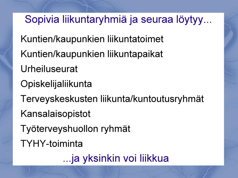 liikuntapaikat Urheiluseurat Opiskelijaliikunta Terveyskeskusten