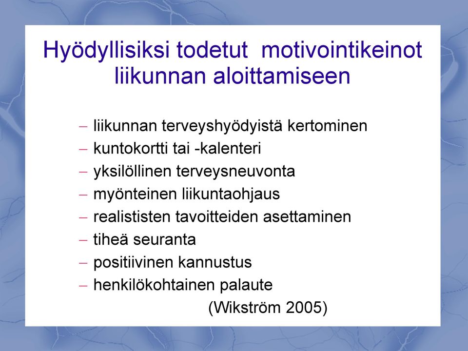 terveysneuvonta myönteinen liikuntaohjaus realististen tavoitteiden