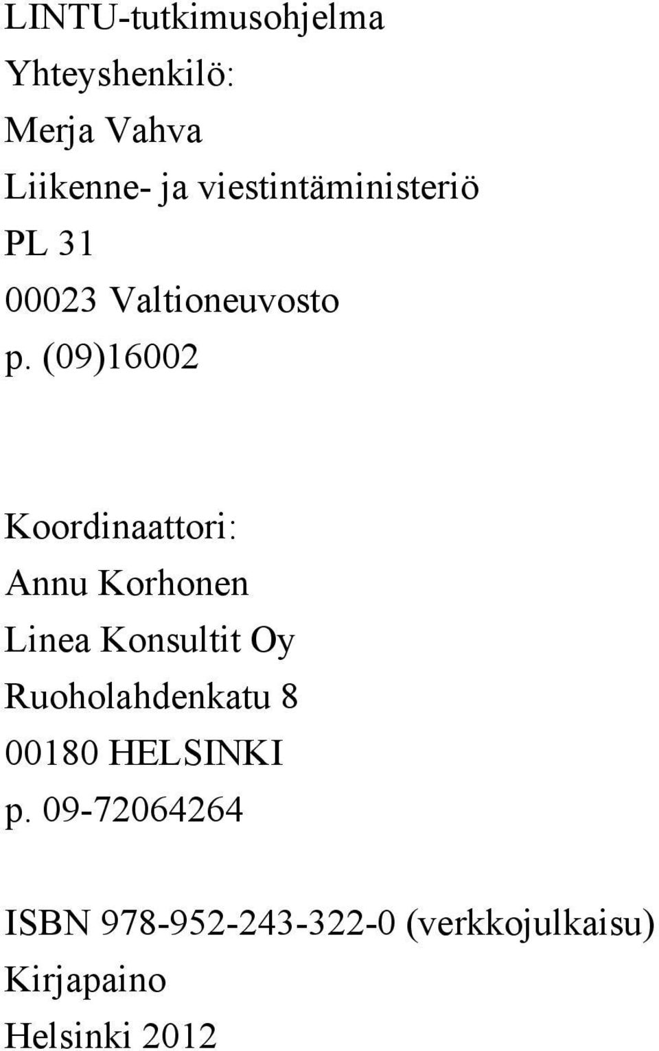 (09)16002 Koordinaattori: Annu Korhonen Linea Konsultit Oy