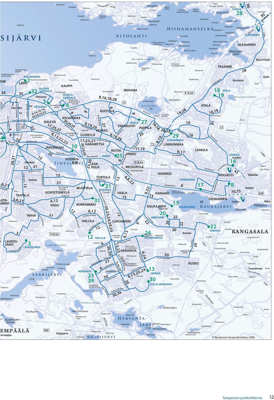 TAATALA Viinikka MPÄÄLÄ urooppa 4 8 2 t e Manninen ahdenperä Its enäis yyden Yliopisto, 15,26, 26,1 Ko vi Sulkavuori Automie Rauhaniemen sairaala 10 Leppänen 2 s tontie he nk atu 2 Viin,6,21