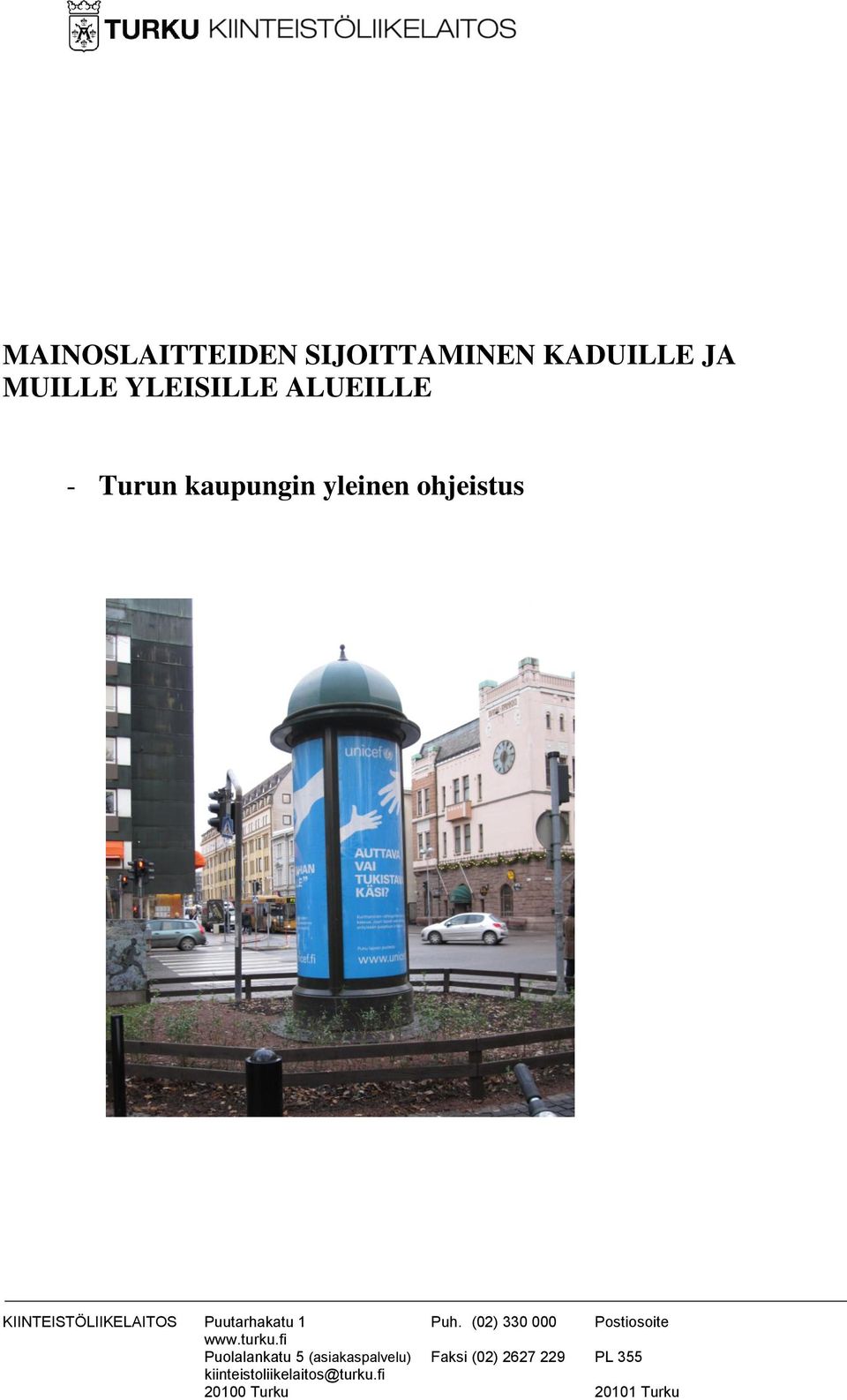 (02) 330 000 Postiosoite www.turku.