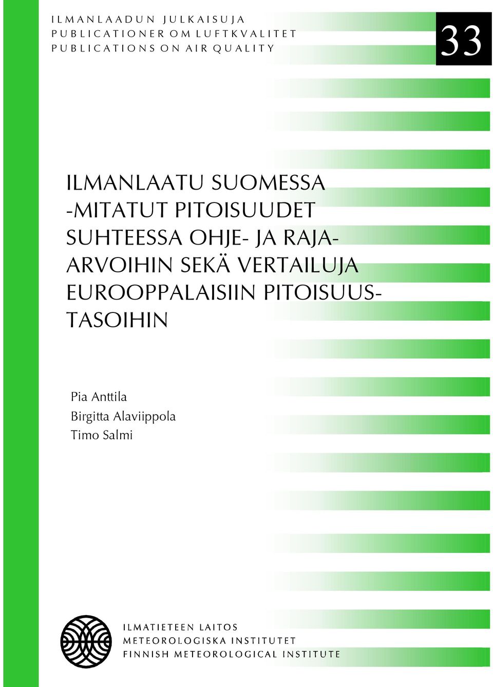 SUOMESSA -MITATUT PITOISUUDET SUHTEESSA OHJE- JA RAJA- ARVOIHIN SEKÄ VERTAILUJA