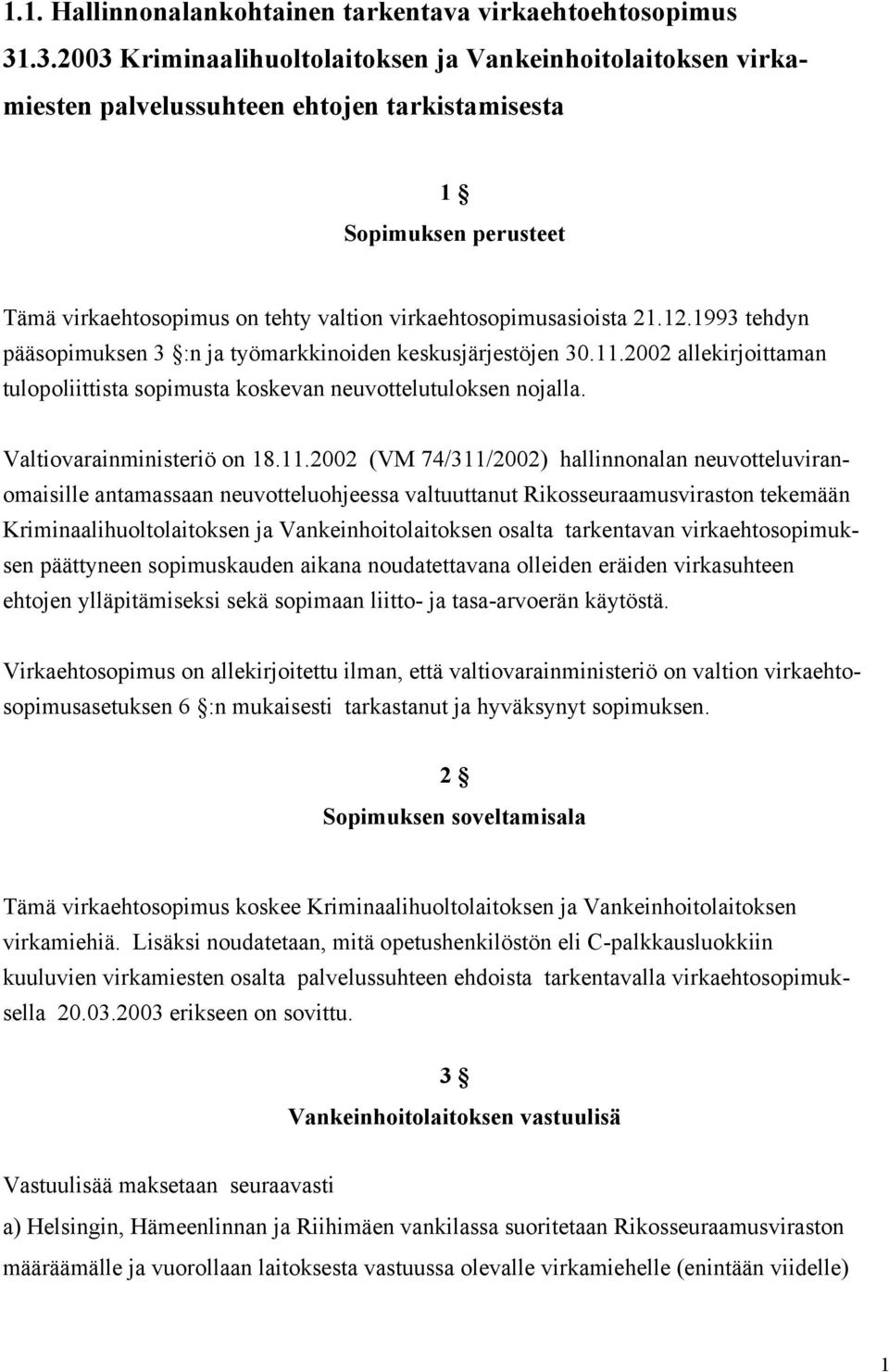 21.12.1993 tehdyn pääsopimuksen 3 :n ja työmarkkinoiden keskusjärjestöjen 30.11.