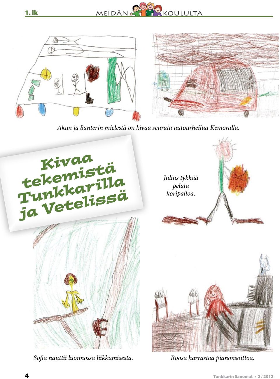 Kivaa tekemistä Tunkkarilla ja Vetelissä Julius tykkää pelata