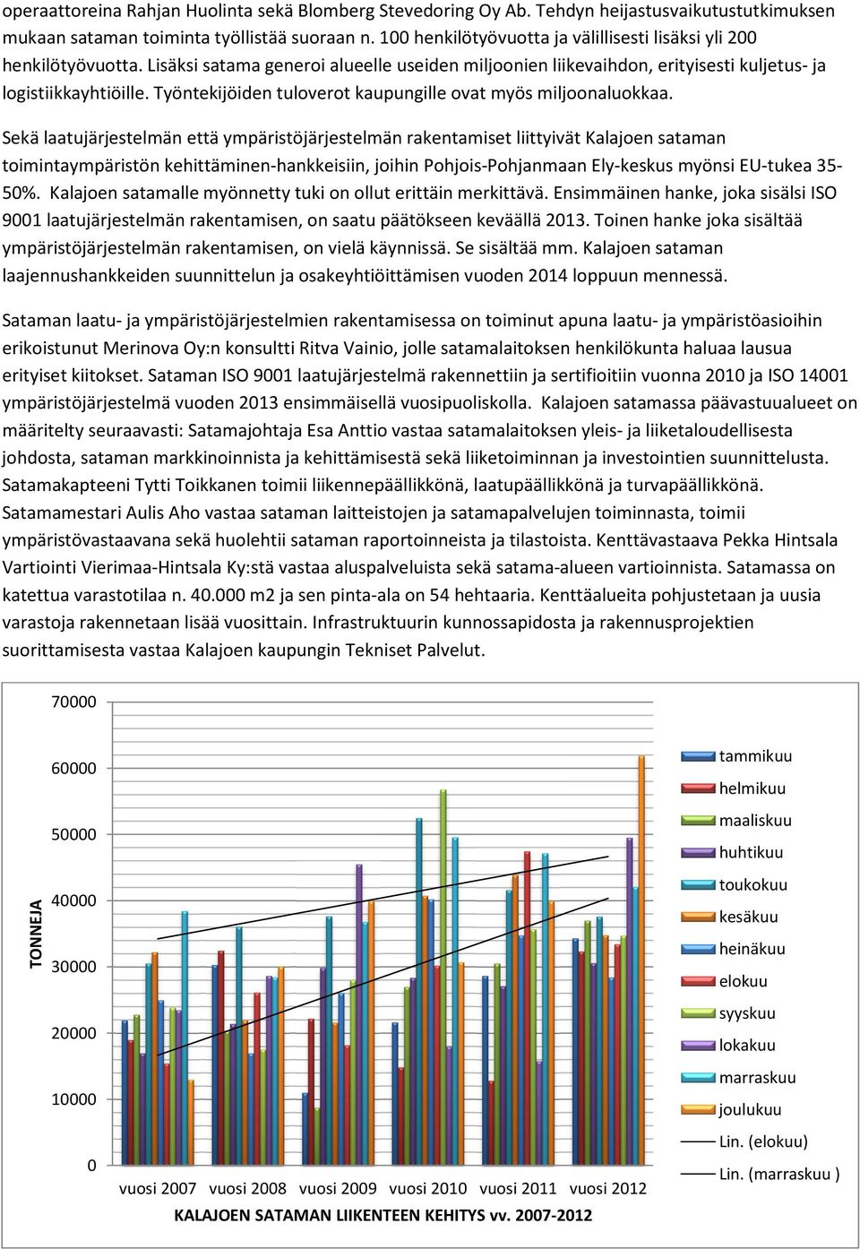 Työntekijöiden tuloverot kaupungille ovat myös miljoonaluokkaa.