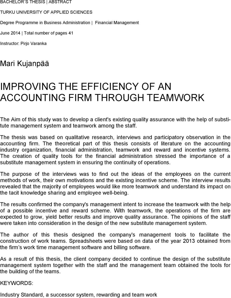 teamwork among the staff. The thesis was based on qualitative research, interviews and participatory observation in the accounting firm.