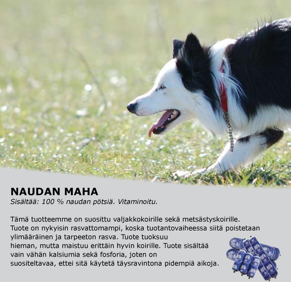Tuote on nykyisin rasvattomampi, koska tuotantovaiheessa siitä poistetaan ylimääräinen ja tarpeeton