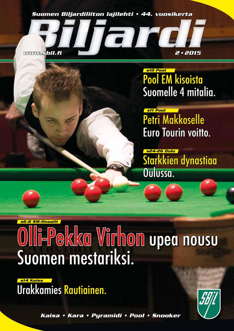 s11 Pool Petri Makkoselle Euro Tourin voitto. s24-26 Oulu Starkkien dynastiaa Oulussa.