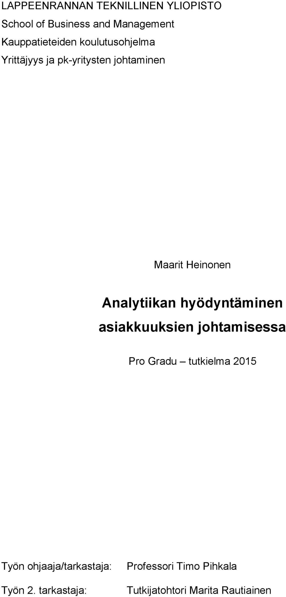 Heinonen Analytiikan hyödyntäminen asiakkuuksien johtamisessa Pro Gradu tutkielma