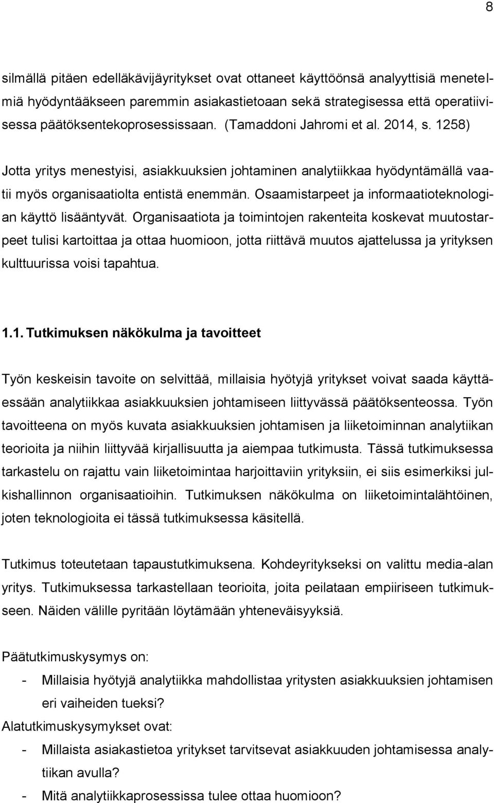 Osaamistarpeet ja informaatioteknologian käyttö lisääntyvät.