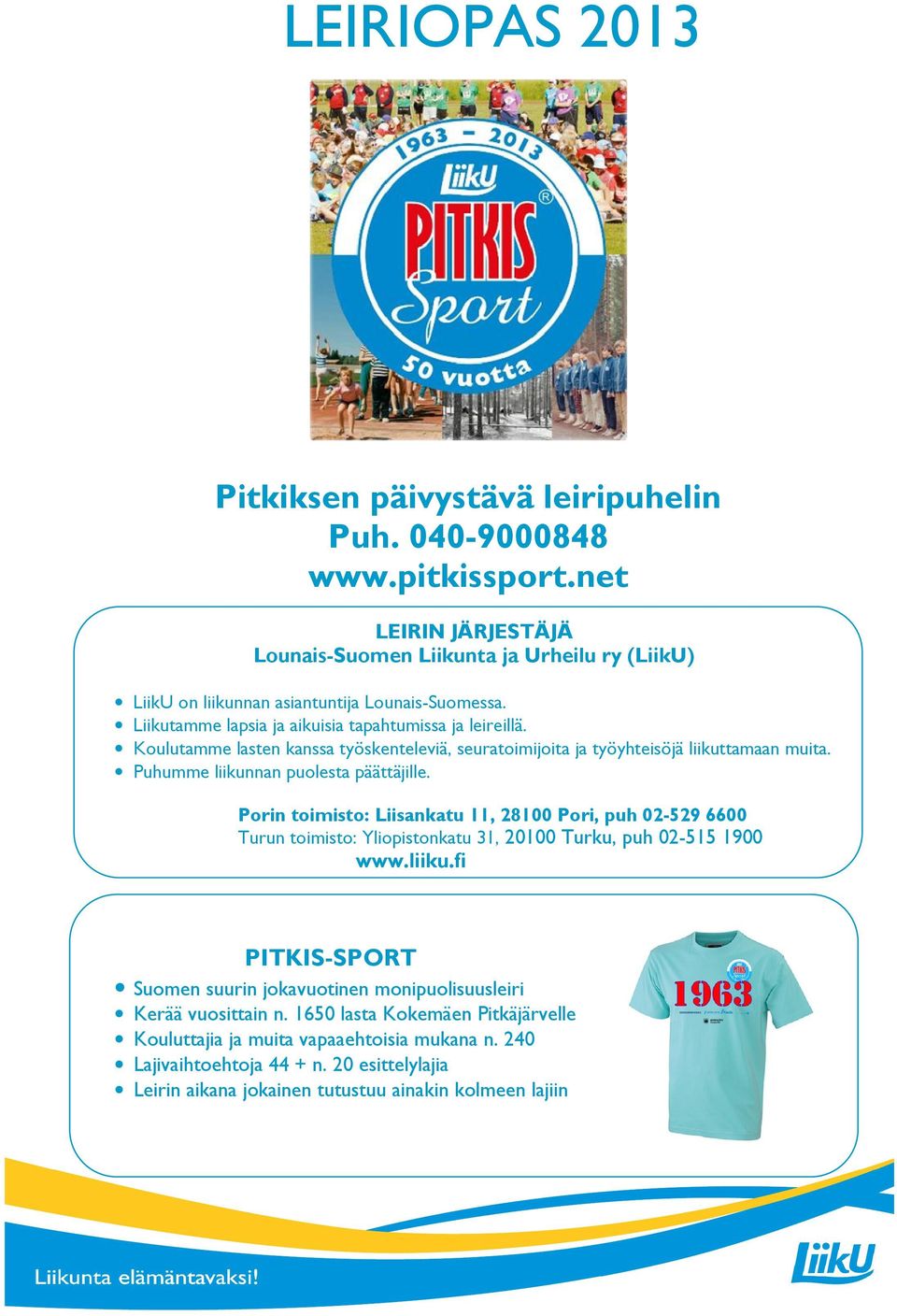 Koulutamme lasten kanssa työskenteleviä, seuratoimijoita ja työyhteisöjä liikuttamaan muita. Puhumme liikunnan puolesta päättäjille.