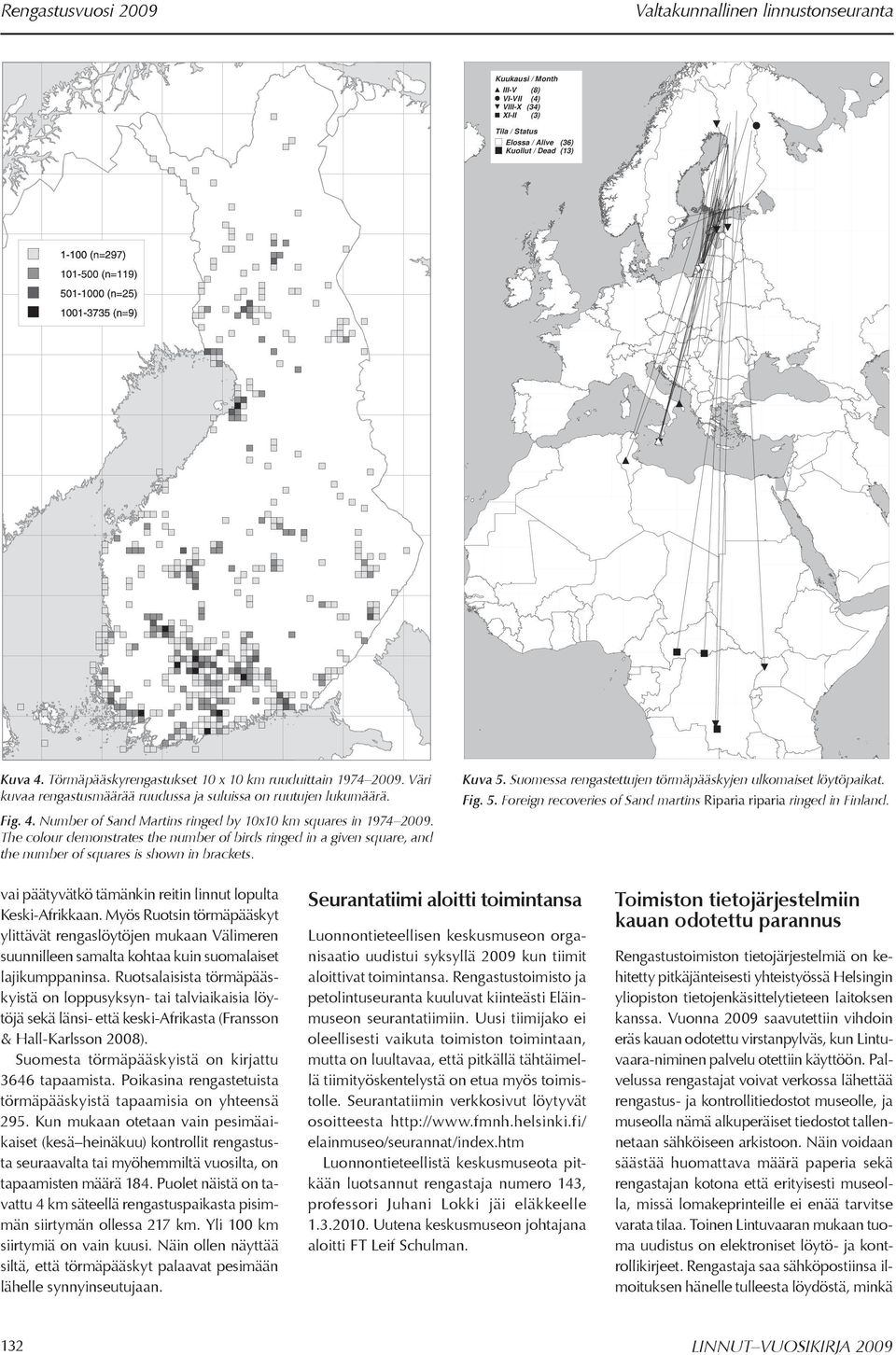 Fig. 4. Number of Sand Martins ringed by 10x10 km squares in 1974. The colour demonstrates the number of birds ringed in a given square, and the number of squares is shown in brackets.