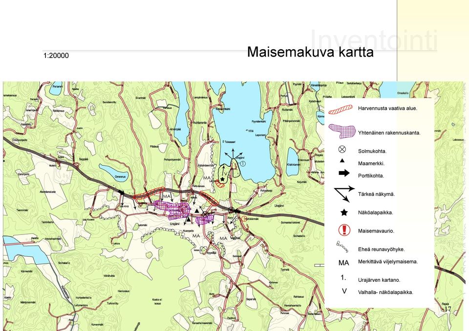 Tärkeä näkymä. Näköalapaikka. Maisemavaurio. Eheä reunavyöhyke.