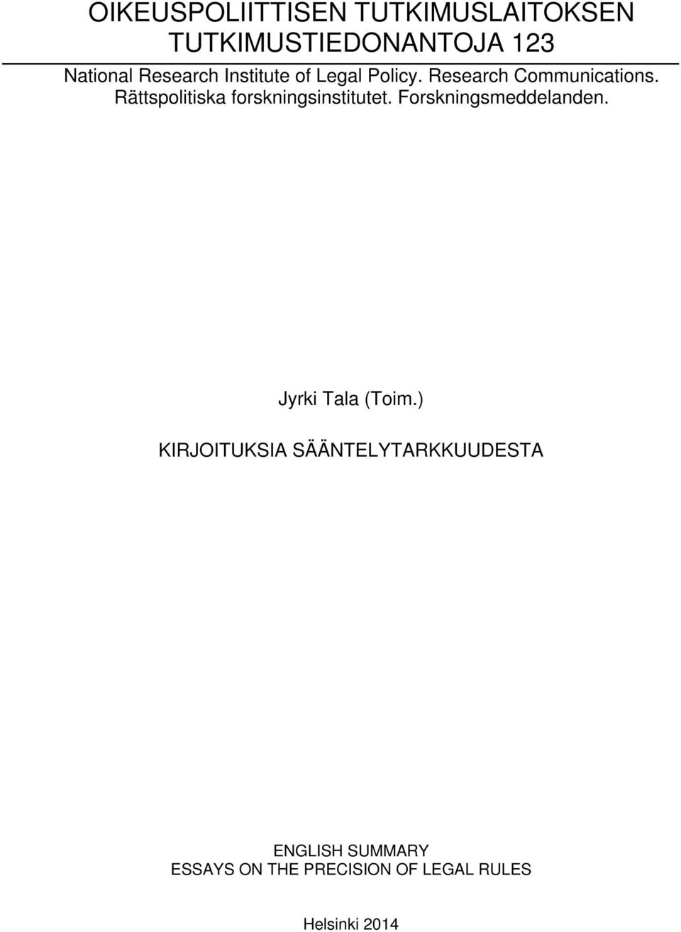 Rättspolitiska forskningsinstitutet. Forskningsmeddelanden. Jyrki Tala (Toim.