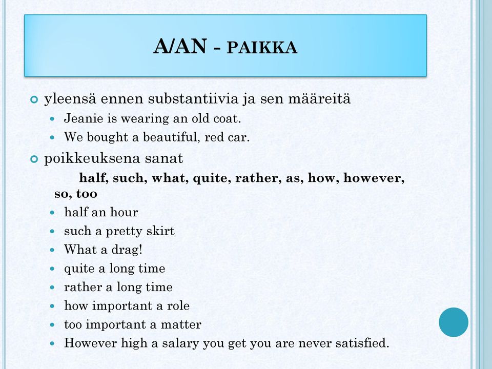 poikkeuksena sanat half, such, what, quite, rather, as, how, however, so, too half an hour