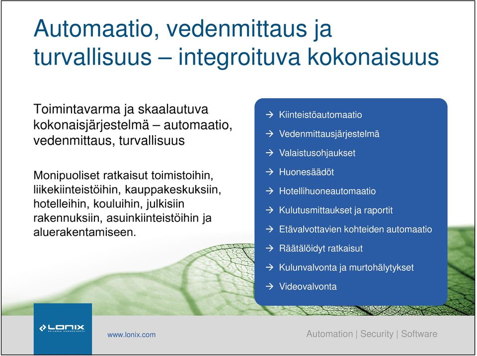 rakennuksiin, asuinkiinteistöihin ja aluerakentamiseen.